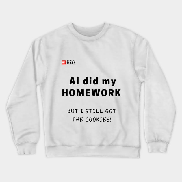 Cookies! Crewneck Sweatshirt by AI BRO